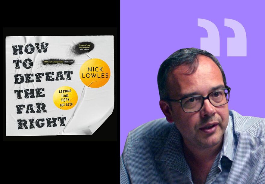 Portrait of Nick Lowles next to the book cover for How to Defeat the Far Right
